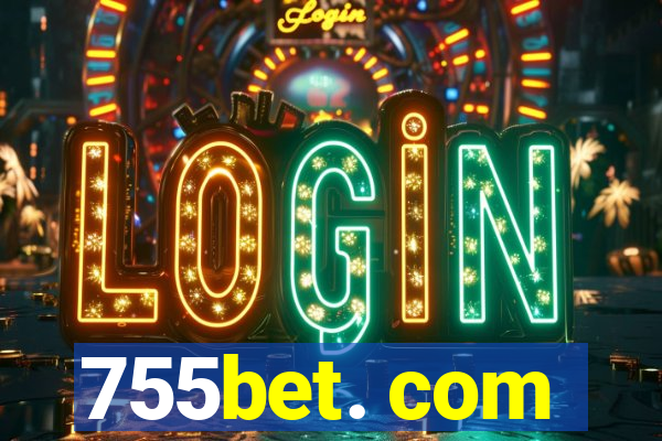 755bet. com